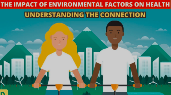 Impact of environmental factors on health